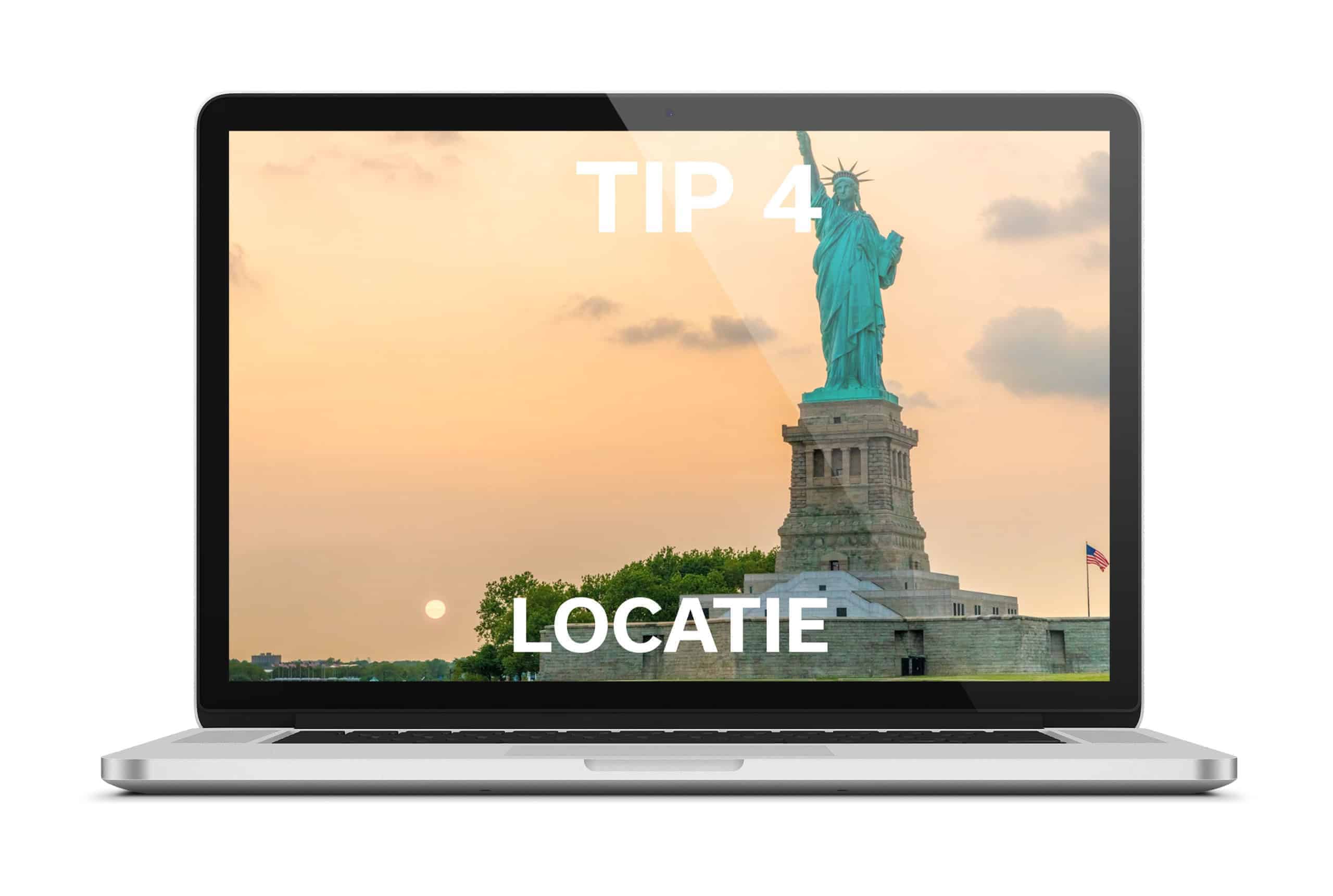 Tip 4 Locatie